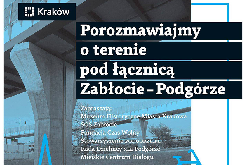 Porozmawiajmy o terenie pod łącznicą Zabłocie-Podgórze